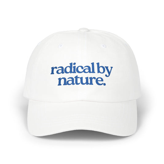 “radical by nature.” — Embroidered White Baseball Hat